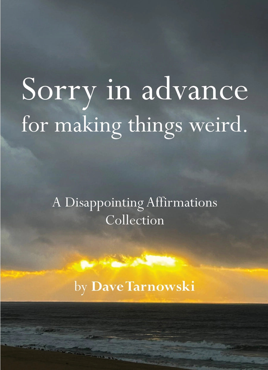 Sorry in Advance For Making Things Weird. book