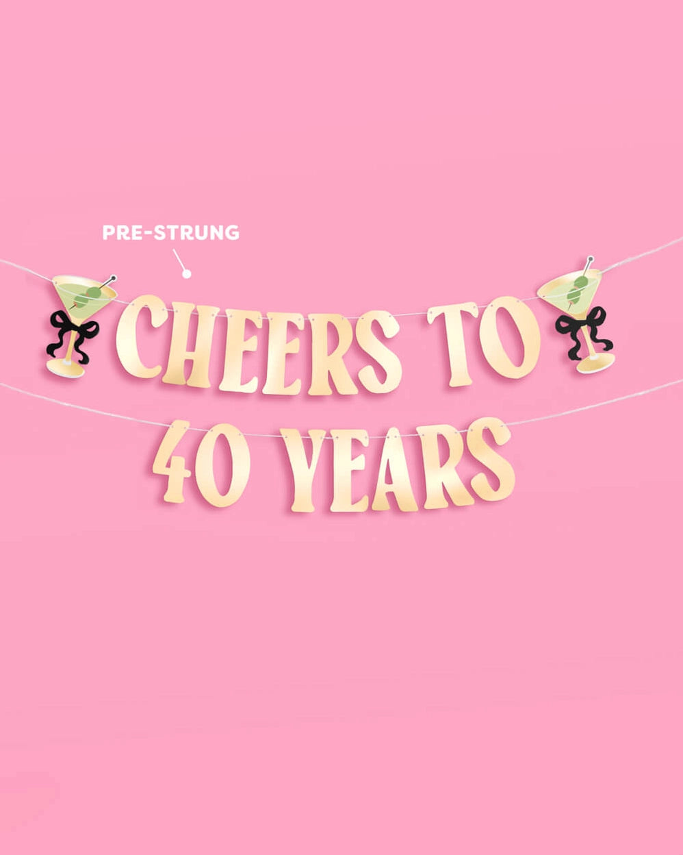 xo, Fetti cheers to 40 years banner